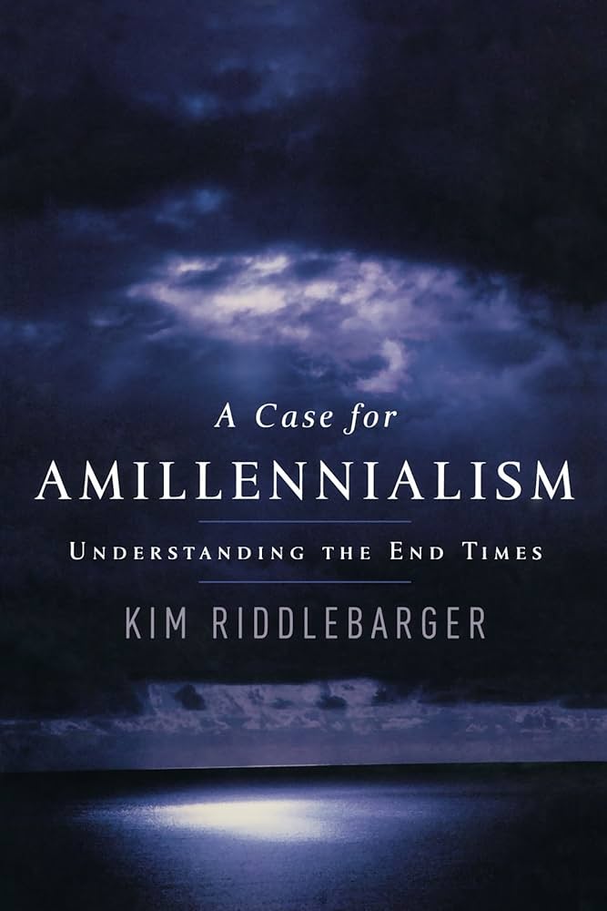Cover of A Case for Amillennialism by Kim Riddlebarger